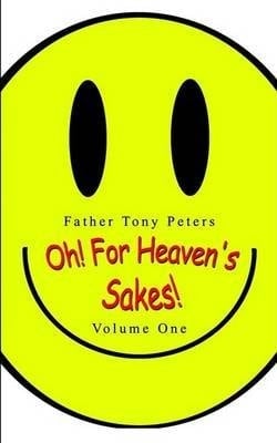 Oh! for Heaven's Sakes!