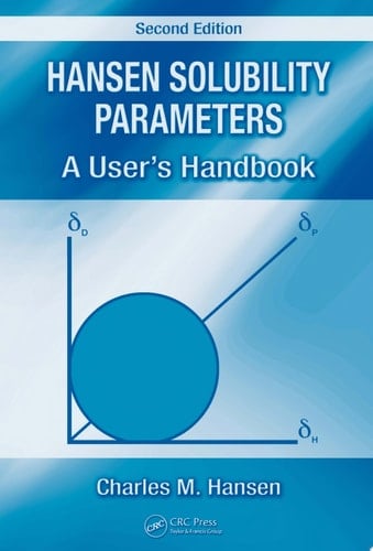 Hansen Solubility Parameters A User's Handbook, Second Edition