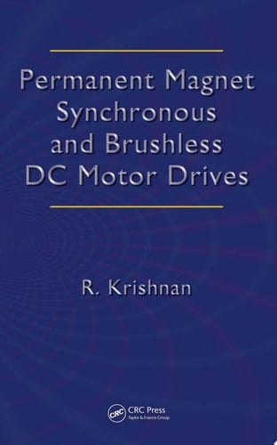 Permanent Magnet Synchronous and Brushless DC Motor Drives