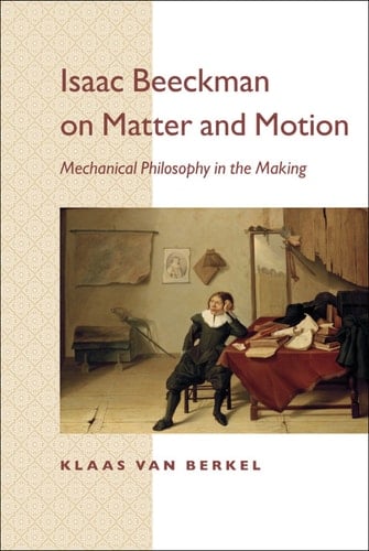 Isaac Beeckman on Matter and Motion