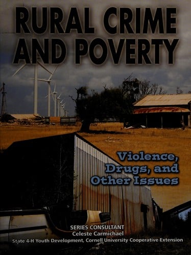 Rural Crime and Poverty: Violence, Drugs, and Other Issues (Youth in Rural North America)
