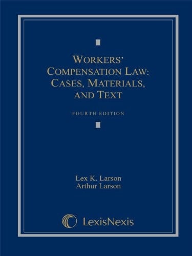 Workers' Compensation Law: Cases, Materials, and Text (Loose-leaf version)