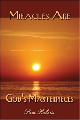 Miracles Are God's Masterpieces