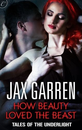How Beauty Loved the Beast (Tales of the Underlight Book 3)