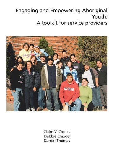 Engaging and Empowering Aboriginal Youth A Toolkit for Service Providers