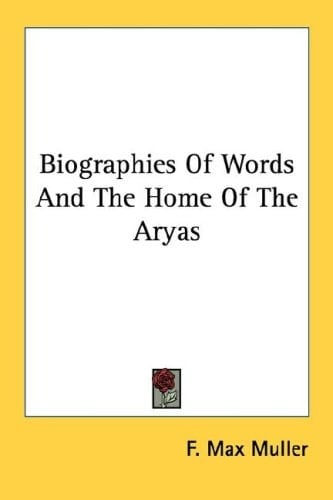 Biographies Of Words And The Home Of The Aryas