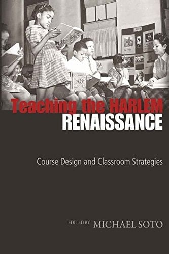 Teaching the Harlem Renaissance: Course Design and Classroom Strategies (African-American Literature and Culture)