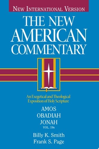 Amos, Obadiah, Jonah An Exegetical and Theological Exposition of Holy Scripture