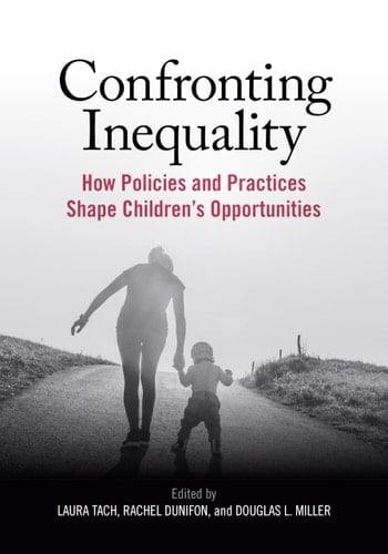 Confronting Inequality How Policies and Practices Shape Children's Opportunities