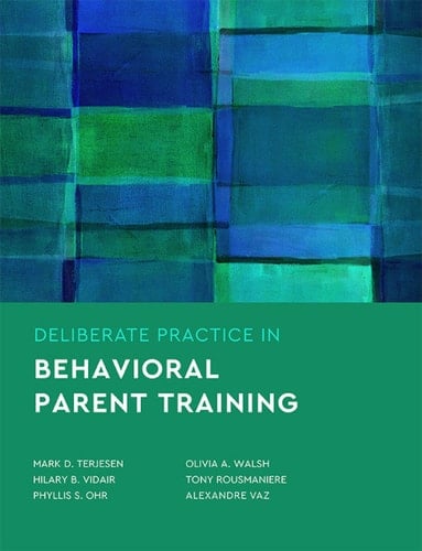 Deliberate Practice in Behavioral Parent Training