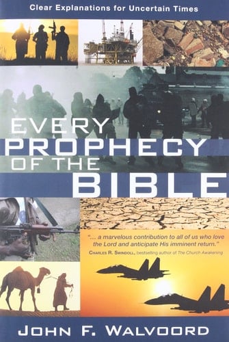 Every Prophecy of the Bible Clear Explanations for Uncertain Times