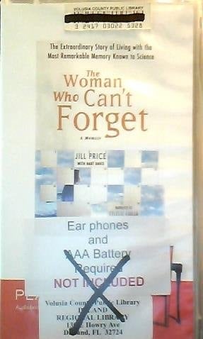 The Woman Who Can't Forget: The Extraordinary Story of Living With the