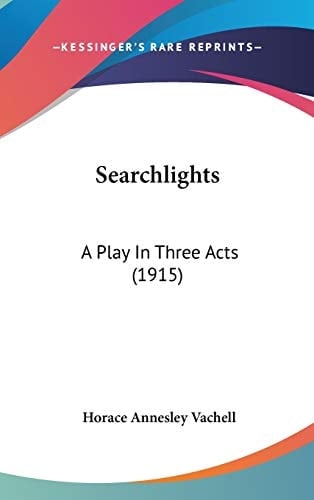 Searchlights A Play In Three Acts (1915)
