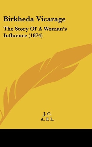 Birkheda Vicarage The Story of A Woman's Influence (1874)