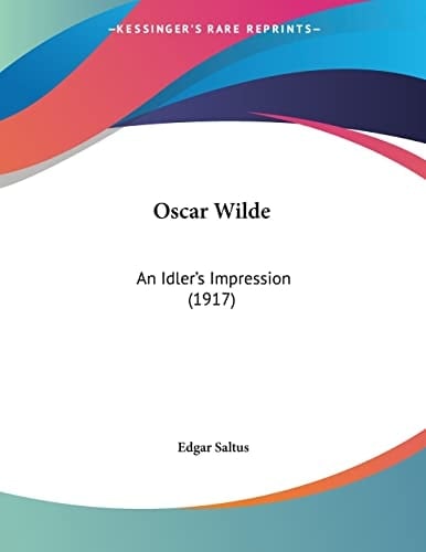 Oscar Wilde An Idler's Impression (1917)