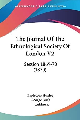 The Journal Of The Ethnological Society Of London V2: Session 1869-70 (1870)