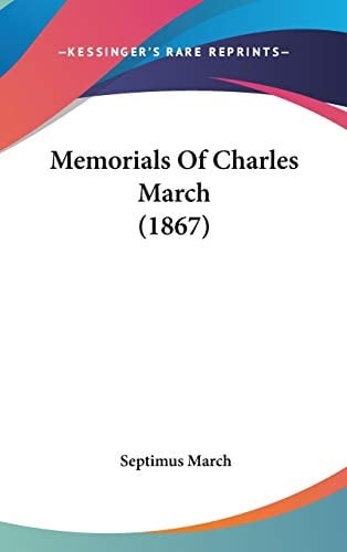 Memorials of Charles March
