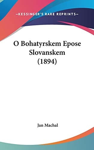 O Bohatyrskem Epose Slovanskem (1894)