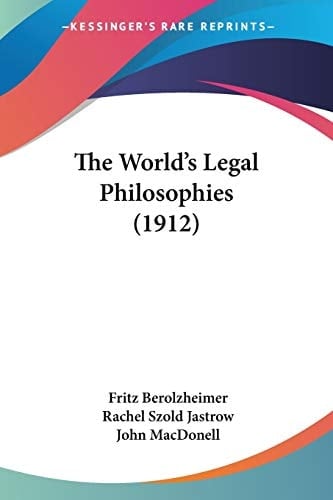 The World's Legal Philosophies (1912)