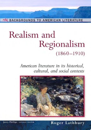 Realism and Regionalism, 1860 - 1910