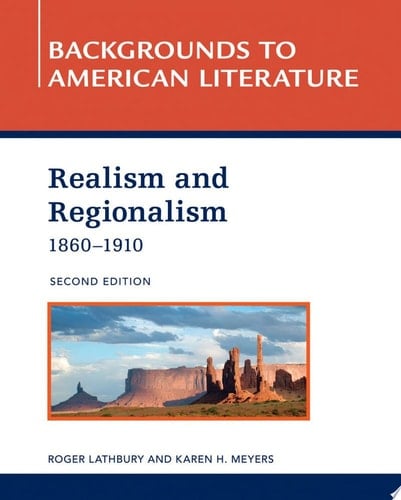 Realism and Regionalism (1860-1910)