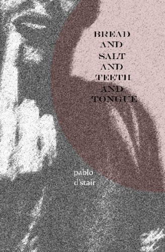 Bread and Salt and Teeth and Tongue
