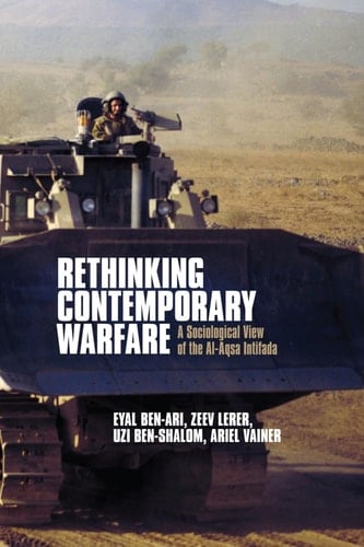 Rethinking Contemporary Warfare A Sociological View of the Al-Aqsa Intifada