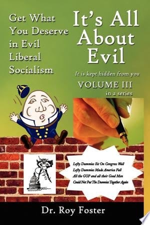 It's All About Evil Get What You Deserve in Evil Liberal Socialism