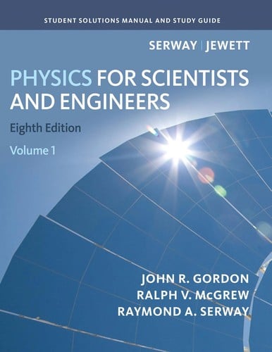 Student solutions manual and study guide for Serway and Jewett's Physics for science and engineers