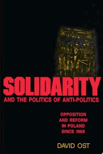 Solidarity and the Politics of Anti-Politics