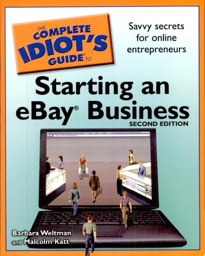 The Complete Idiot's Guide to Starting an Ebay Business, 2nd Edition
