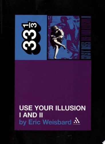 Guns N' Roses' Use Your Illusion I and II