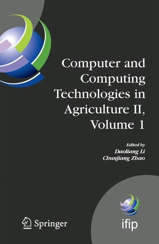 Computer and Computing Technologies in Agriculture II, Volume 1 The Second IFIP International Conference on Computer and Computing Technologies in Agriculture (CCTA2008), October 18-20, 2008, Beijing, China