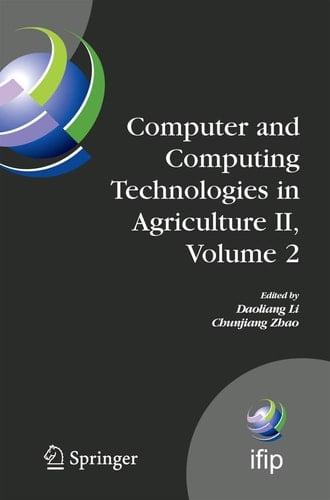 Computer and Computing Technologies in Agriculture II, Volume 2 The Second IFIP International Conference on Computer and Computing Technologies in Agriculture (CCTA2008), October 18-20, 2008, Beijing, China