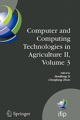 Computer and Computing Technologies in Agriculture II, Volume 3 The Second IFIP International Conference on Computer and Computing Technologies in Agriculture (CCTA2008), October 18-20, 2008, Beijing, China