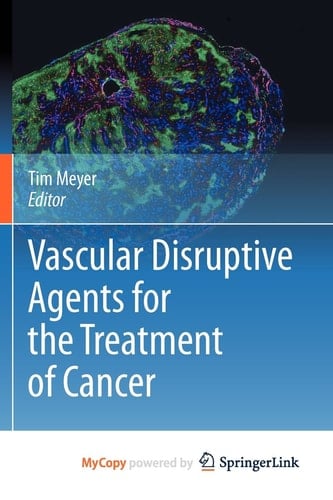 Vascular Disruptive Agents for the Treatment of Cancer