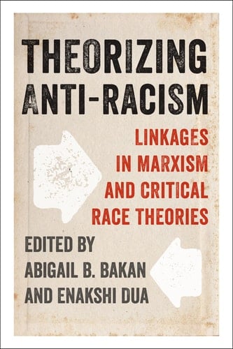 Theorizing Anti-Racism Linkages in Marxism and Critical Race Theories