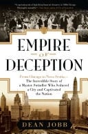 Empire Of Deception From Chicago to Nova Scotia — The Incredible Story of a Master Swindler Who Seduced a City and Captivated the Nation