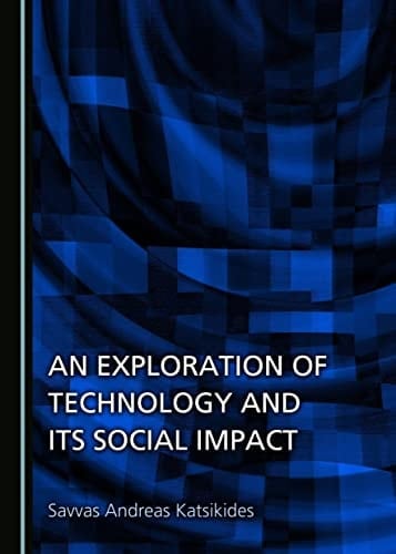 An Exploration of Technology and Its Social Impact