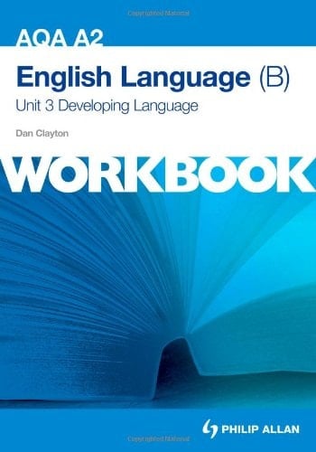 AQA A2 English Language (B) Workbook. Developing language. Work book