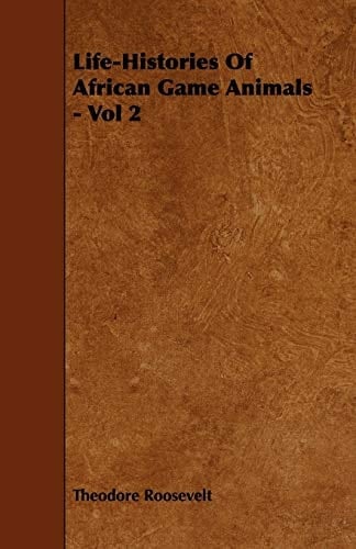 Life-Histories of African Game Animals -