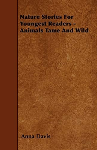 Nature Stories for Youngest Readers - Animals Tame and Wild
