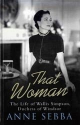 That Woman The Life of Wallis Simpson, Duchess of Windsor