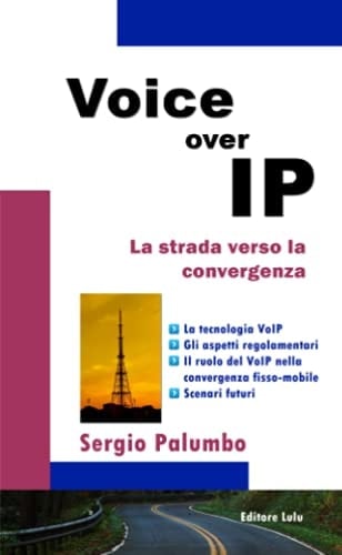 Voice Over IP - la Strada Verso la Convergenza