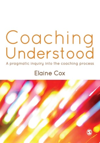 Coaching Understood A Pragmatic Inquiry into the Coaching Process