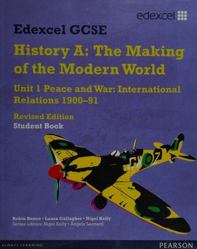 Edexcel GCSE Modern World History Unit 1 Peace and War International Relations 1900-91 Student Book