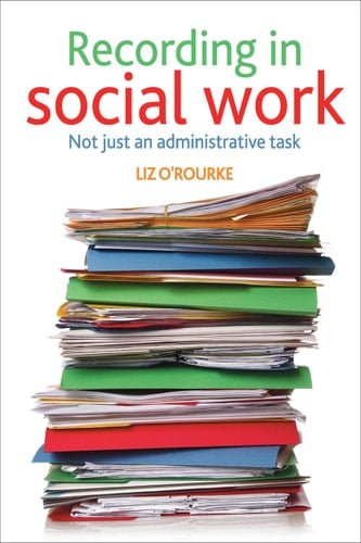 Recording in social work Not just an administrative task