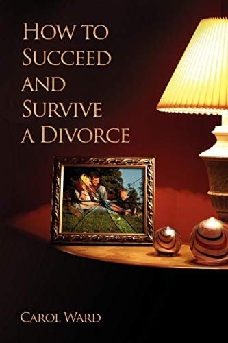 How to Succeed and Survive a Divorce