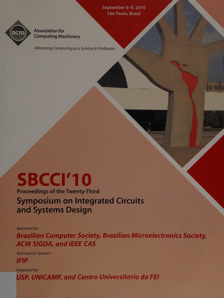 SBCCI'10 Proceedings of the Twenty-third Symposium on Integrated Circuits and Systems Design : September 6-9, 2010, Sao Paulo, Brazil