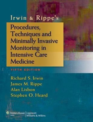 Irwin and Rippes Procedures Techniques and Minimally Invasive Monitoring in Intensive Care Medicine  5th Edition